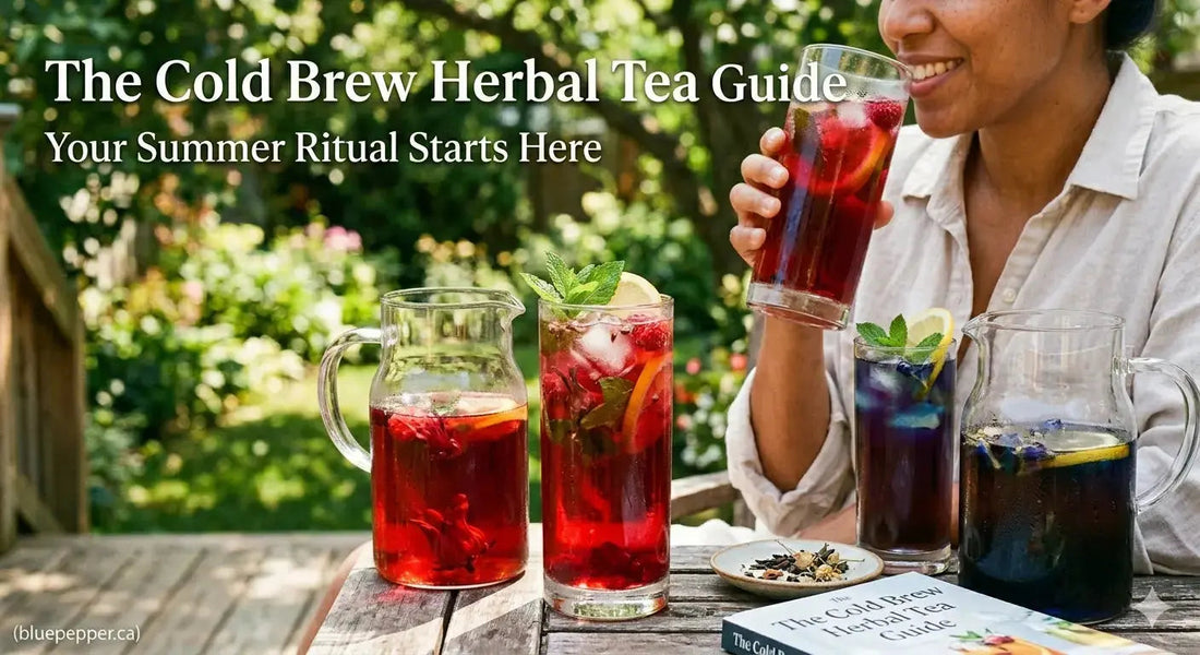 The Cold Brew Herbal Tea Guide Your Summer Ritual Starts Here Blue Pepper