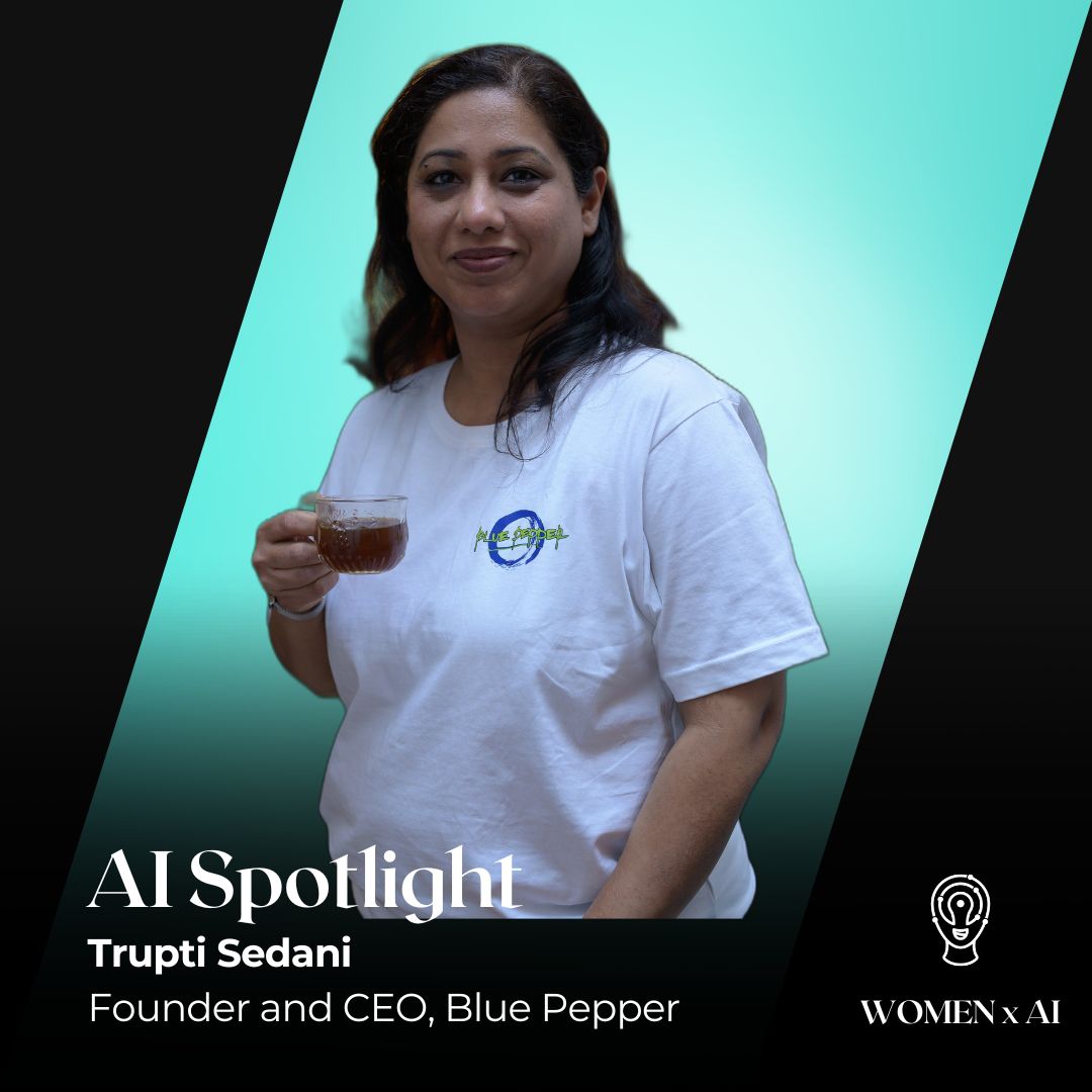 Trupti Sedani Pandhi featured in the WOMEN x AI spotlight